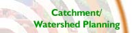Catchment / Watershed Planning